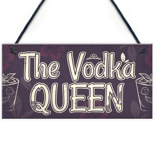 Vodka Queen Funny Alcohol Friendship Gift Birthday Home Bar Sign