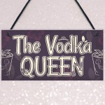 Vodka Queen Funny Alcohol Friendship Gift Birthday Home Bar Sign