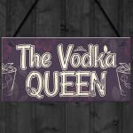 Vodka Queen Funny Alcohol Friendship Gift Birthday Home Bar Sign