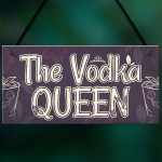 Vodka Queen Funny Alcohol Friendship Gift Birthday Home Bar Sign