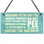 Welcome Hot Tub Rules Hanging Garden Jacuzzi Shed Novelty Sign