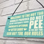 Welcome Hot Tub Rules Hanging Garden Jacuzzi Shed Novelty Sign