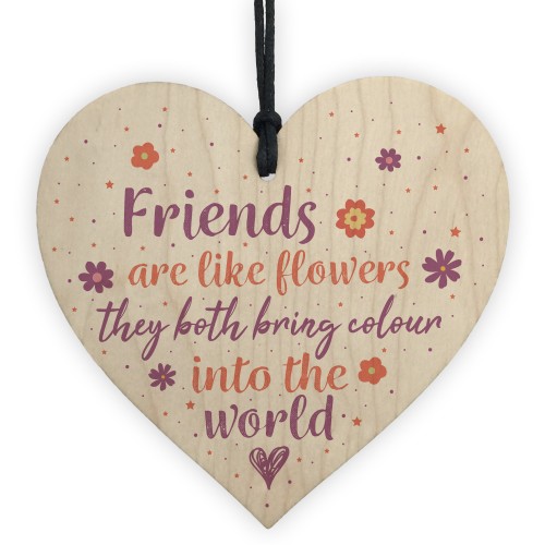 Friends Are Like Flowers Friendship Wood Sign Thank You Gift