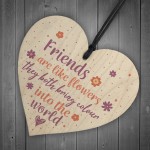 Friends Are Like Flowers Friendship Wood Sign Thank You Gift