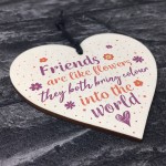 Friends Are Like Flowers Friendship Wood Sign Thank You Gift