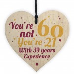 60th Birthday Gift Funny Wooden Heart Sign Gift For Friend Dad 