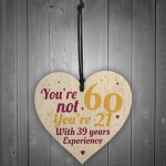 60th Birthday Gift Funny Wooden Heart Sign Gift For Friend Dad 