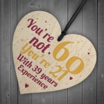 60th Birthday Gift Funny Wooden Heart Sign Gift For Friend Dad 