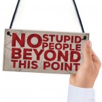 NO Stupid People Funny Plaque Man Cave Shed Bedroom Door Sign