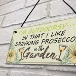 Drinking Prosecco In The Garden Shed Plaque Funny Alcohol Sign