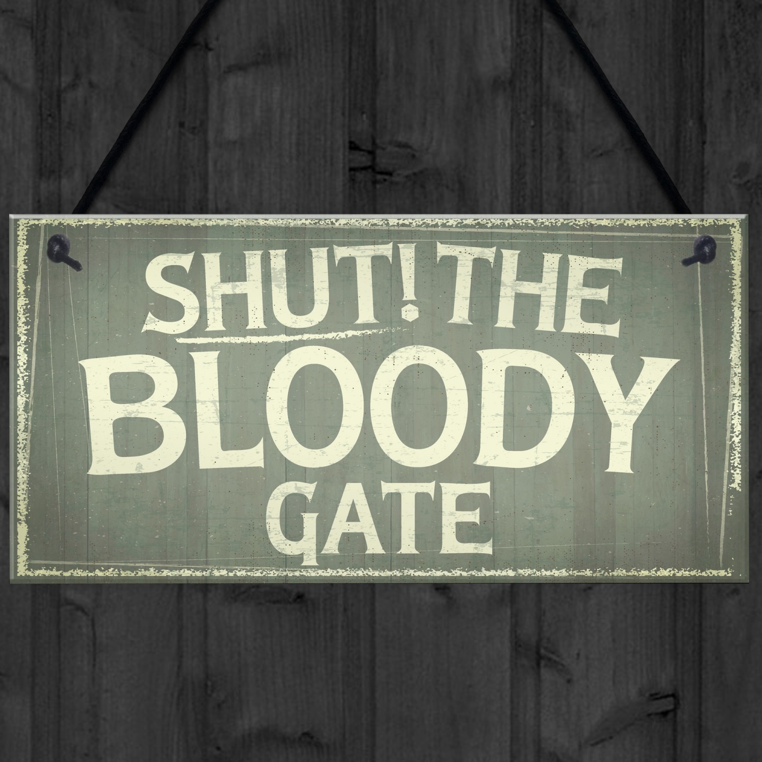 Funny shut shop the gate signs