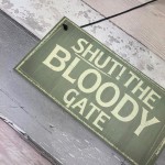 Novelty Shut The Bloody Gate Hanging Wall Plaque Gift Funny Sign