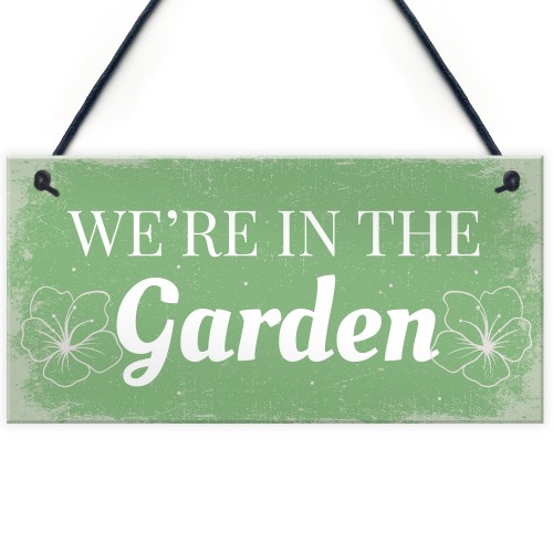 We're In The Garden Novelty Plaque Summer House Sign Gifts