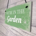 We're In The Garden Novelty Plaque Summer House Sign Gifts