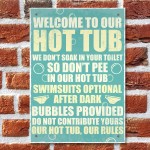 Our Hot Tub Rules Novelty Hanging Garden Shed Jacuzzi Plaque 