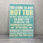 Our Hot Tub Rules Novelty Hanging Garden Shed Jacuzzi Plaque 