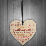 Handmade Chance Made Us Colleagues Wooden Heart Plaque Friend