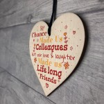 Handmade Chance Made Us Colleagues Wooden Heart Plaque Friend