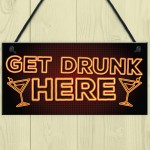 GET DRUNK HERE Home Bar Sign Man Cave Kitchen Wall Plaque GIFT