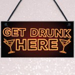 GET DRUNK HERE Home Bar Sign Man Cave Kitchen Wall Plaque GIFT