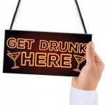 GET DRUNK HERE Home Bar Sign Man Cave Kitchen Wall Plaque GIFT