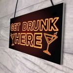 GET DRUNK HERE Home Bar Sign Man Cave Kitchen Wall Plaque GIFT