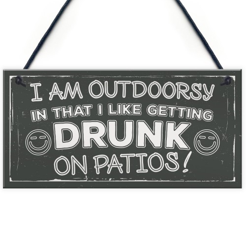 Drunk On Patios Funny Garden Shed Sign Vodka Beer Gin Plaque 