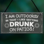 Drunk On Patios Funny Garden Shed Sign Vodka Beer Gin Plaque 