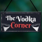 Vodka Corner Garden Shed Sign Kitchen Plaque Funny Alcohol Sign