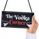 Vodka Corner Garden Shed Sign Kitchen Plaque Funny Alcohol Sign