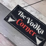 Vodka Corner Garden Shed Sign Kitchen Plaque Funny Alcohol Sign