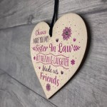 Chance Made You My Sister In Law Wood Heart Plaque Keepsake Gift