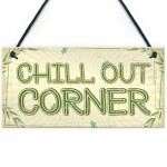 Chill Out Corner Man Cave Shed SummerHouse Sign Hot Tub Gift