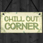 Chill Out Corner Man Cave Shed SummerHouse Sign Hot Tub Gift