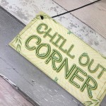 Chill Out Corner Man Cave Shed SummerHouse Sign Hot Tub Gift