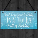 Soak Away Your Troubles Hot Tub Sign Garden Summer House Gift