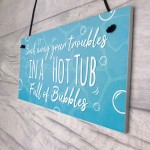 Soak Away Your Troubles Hot Tub Sign Garden Summer House Gift