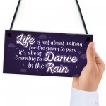 Dance In The Rain Inspirational Motivational Plaque FRIEND Gifts