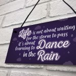 Dance In The Rain Inspirational Motivational Plaque FRIEND Gifts