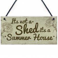 Funny Shed Sign It's Not A Shed, It's A Summer House Plaque