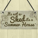 Funny Shed Sign It's Not A Shed, It's A Summer House Plaque