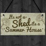 Funny Shed Sign It's Not A Shed, It's A Summer House Plaque