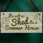 Funny Shed Sign It's Not A Shed, It's A Summer House Plaque