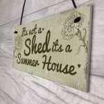 Funny Shed Sign It's Not A Shed, It's A Summer House Plaque