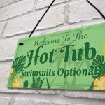Welcome Hot Tub Novelty Garden Sign Jacuzzi Pool Funny Plaque