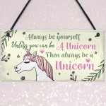 Always Be Yourself Unless You Can Be A Unicorn Cute Wall Plaques