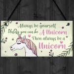 Always Be Yourself Unless You Can Be A Unicorn Cute Wall Plaques