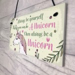 Always Be Yourself Unless You Can Be A Unicorn Cute Wall Plaques