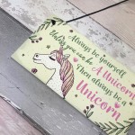 Always Be Yourself Unless You Can Be A Unicorn Cute Wall Plaques