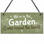 Were In The Garden Front Door Plaque Summer House Shed Sign 